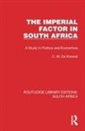 Cornelis W. de Kiewiet - Imperial Factor in South Africa
