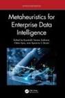 Kaustubh Vaman Vyas Sakhare, Kaustubh Vaman Sakhare, Apoorva S Shastri, Vibha Vyas - Metaheuristics for Enterprise Data Intelligence