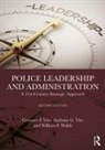 Anthony G. Vito, Gennaro F. Vito, Gennaro F. Vito Vito, William F. Walsh, Walsh William F. - Police Leadership and Administration