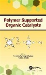 Narendra Jadoun Chauhan, Narendra Chauhan, Chauhan Narendra, Sapana Jadoun - Polymer Supported Organic Catalysts