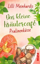 Lilli Meinhardis - Das kleine Kräutercafé - Pralinenküsse