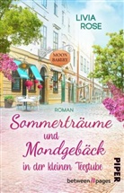 Livia Rose - Sommerträume und Mondgebäck in der kleinen Teestube