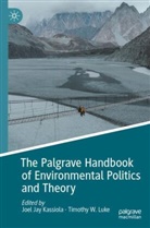 Joel Jay Kassiola, Timothy W. Luke, W Luke - The Palgrave Handbook of Environmental Politics and Theory