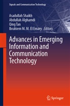 Abdullah Alghamdi, Ibrahiem M. M. El Emary, Asadullah Shaikh, Qing Tan, Qing Tan et al - Advances in Emerging Information and Communication Technology
