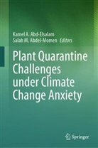 Salah M Abdel-Momen, Salah M. Abdel-Momen, Plant Pathology Research Institute, Kamel A Abd-Elsalam, Salah M. Abdel-Momen, Kamel A. Abd-Elsalam... - Plant Quarantine Challenges under Climate Change Anxiety