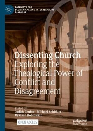 Ryszard Bobrowicz, Judith Gruber, Michael Schüßler - Dissenting Church Exploring the Theological Power of Conflict and Disagreement