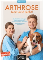 Minerva Verlag GmbH &amp; Co. KG, Minerva Verlag GmbH &amp; Co KG - Arthrose - Jetzt erst recht!