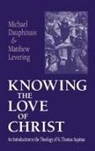 Michael Dauphinais, Matthew Levering - Knowing the Love of Christ