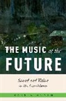 Martin Munro, Martin (Winthrop-King Professor of French Munro, Munro Martin - Music of the Future