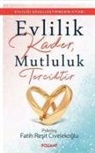 Fatih Resit Civelekoglu, Fatih Resit Civelekoglu - Evlilik Kader, Mutluluk Tercihtir