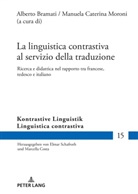 Alberto Bramati, Manuela Caterina Moroni - La linguistica contrastiva al servizio della traduzione