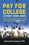 Perry de Fontaine - Pay for College Without Going Broke