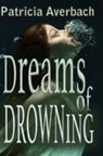 Patricia Averbach - Dreams of Drowning