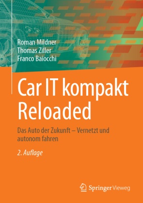 Franco Baiocchi, Roman Mildner, Thomas Ziller - Car IT kompakt Reloaded Das Auto der Zukunft - Vernetzt und autonom fahren