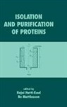 Rajni Hatti-Kaul, Hatti-Kaul Rajni, Bo Mattiasson - Isolation and Purification of Proteins