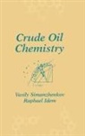Raphael Idem, Idem Raphael, Vasily Simanzhenkov, Simanzhenkov Vasily - Crude Oil Chemistry