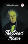 William Carleton - The Dead Boxer
