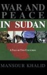 Mansour Khalid - War and Peace in Sudan