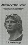 Budge, E A Wallis Budge - Alexander the Great