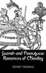 Henry Thomas - Spanish and Portuguese Romances of Chivalry