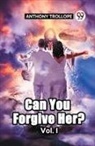 Anthony Trollope - Can You Forgive Her? Vol. I