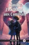 Alexandre Dumas - Camille (La Dame aux Camilias)