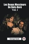 George Sand - Les Beaux Messieurs De Bois-Dore Vol. 1