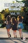 Alexander Fraser - DAUGHTERS OF BELGRAVIA Vol. III