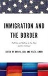 David L. Leal, José E. Limón - Immigration and the Border