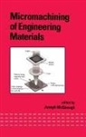 J A McGeough, J. A. McGeough, J.A. McGeough - Micromachining of Engineering Materials