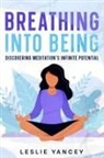Leslie Yancey - Breathing Into Being