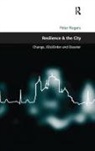Peter Rogers - Resilience & the City