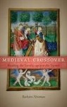 Barbara Newman - Medieval Crossover