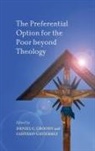 Daniel G. Groody, Gustavo A. Gutierrez - The Preferential Option for the Poor beyond Theology