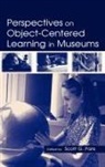 Scott G Paris, Scott G. Paris - Perspectives on Object-Centered Learning in Museums