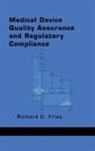 Richard C Fries, Richard C. Fries, Fries Richard C. - Medical Device Quality Assurance and Regulatory Compliance