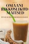 Karin Laur - OMAANI RIKKUSLIKUD MAITSED