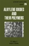 F E Bailey, F. E. Bailey, F.E. Bailey, Joseph V Koleske, Joseph V. Koleske - Alkylene Oxides and Their Polymers