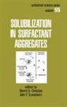 Sherril D Christian, Sherril D. Christian, Christian Sherril D., John F Scamehorn, John F. Scamehorn, Scamehorn John F. - Solubilization in Surfactant Aggregates
