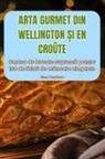 Diana Tomulescu - ARTA GURMET DIN WELLINGTON ¿I EN CROÛTE