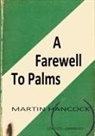 Martin Hancock - A FAREWELL TO PALMS
