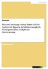 Anonym, Anonymous - Was sind Exchange Traded Funds (EFTs)? Analyse der Eignung als Inflationsausgleich, Vermögensaufbau und private Altersvorsorge