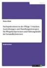 Diana Kibat - Suchtprävention in der Pflege. Ursachen, Auswirkungen und Handlungsstrategien für Pflegefachpersonen und Führungskräfte im Gesundheitswesen
