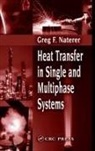 Greg F Naterer, Greg F. Naterer - Heat Transfer in Single and Multiphase Systems