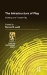 Dennis R Judd, Dennis R. Judd - The Infrastructure of Play