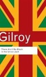 Paul Gilroy, Gilroy Paul - There Ain't No Black in the Union Jack