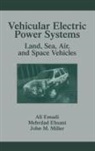 Mehrdad Ehsani, Ehsani Mehrdad, Ali Emadi, Emadi Ali, John M Miller, John M. Miller... - Vehicular Electric Power Systems