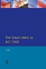 Malcolm Todd - The South West to 1000 AD