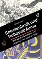 Norbert Fiks - Raketenkraft und Roboterträume