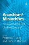 Roderick T Long, Tibor R Machan - Anarchism/minarchism